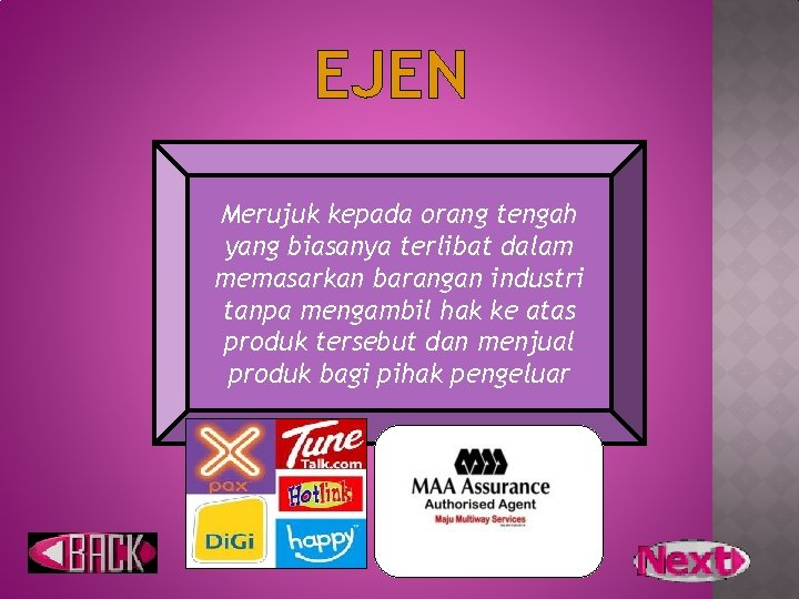 EJEN Merujuk kepada orang tengah yang biasanya terlibat dalam memasarkan barangan industri tanpa mengambil