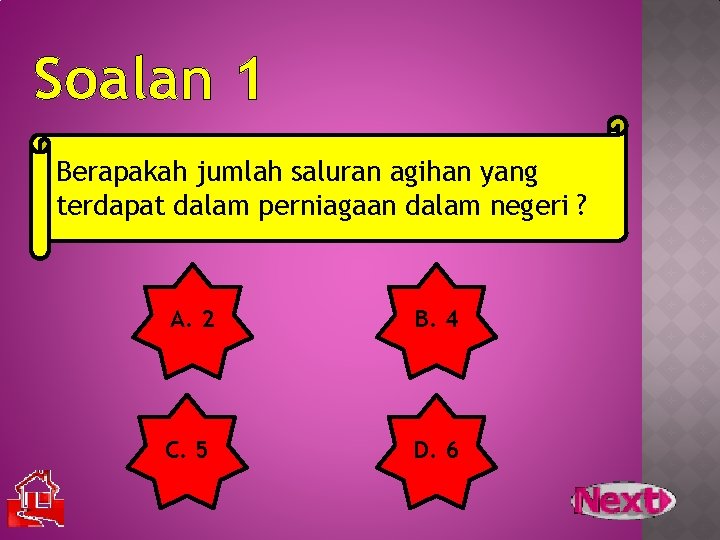 Soalan 1 Berapakah jumlah saluran agihan yang terdapat dalam perniagaan dalam negeri ? A.