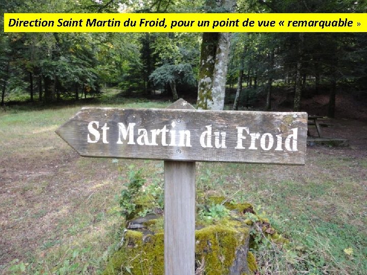 Direction Saint Martin du Froid, pour un point de vue « remarquable » 