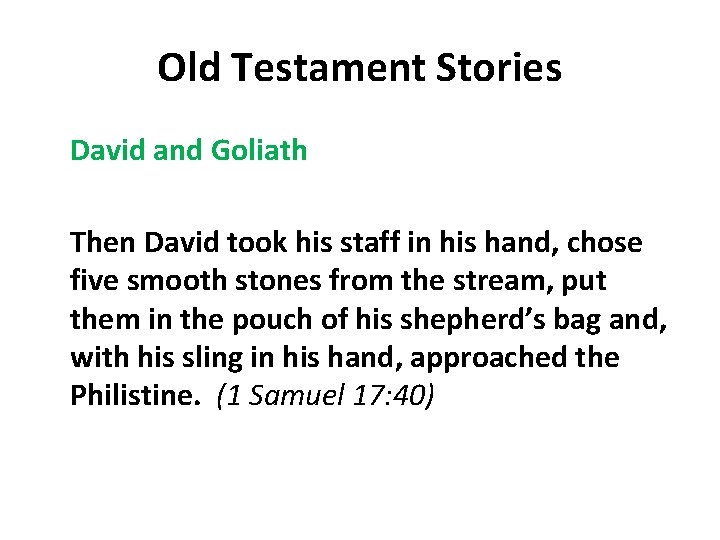 Old Testament Stories David and Goliath Then David took his staff in his hand,