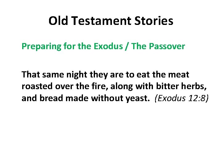 Old Testament Stories Preparing for the Exodus / The Passover That same night they