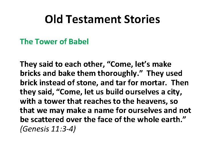 Old Testament Stories The Tower of Babel They said to each other, “Come, let’s