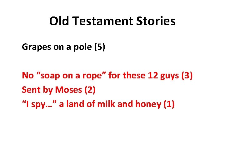 Old Testament Stories Grapes on a pole (5) No “soap on a rope” for