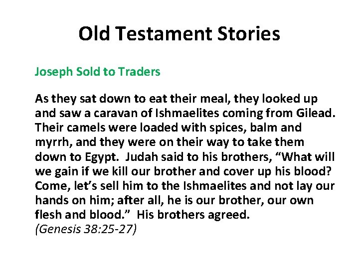 Old Testament Stories Joseph Sold to Traders As they sat down to eat their