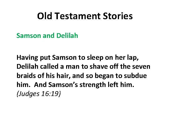 Old Testament Stories Samson and Delilah Having put Samson to sleep on her lap,