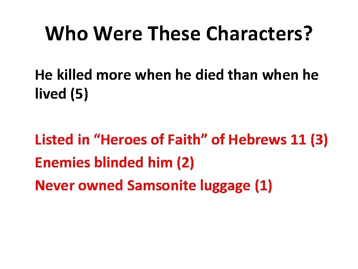 Who Were These Characters? He killed more when he died than when he lived