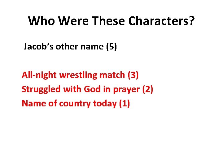 Who Were These Characters? Jacob’s other name (5) All-night wrestling match (3) Struggled with