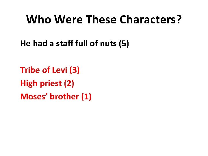 Who Were These Characters? He had a staff full of nuts (5) Tribe of