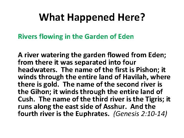 What Happened Here? Rivers flowing in the Garden of Eden A river watering the