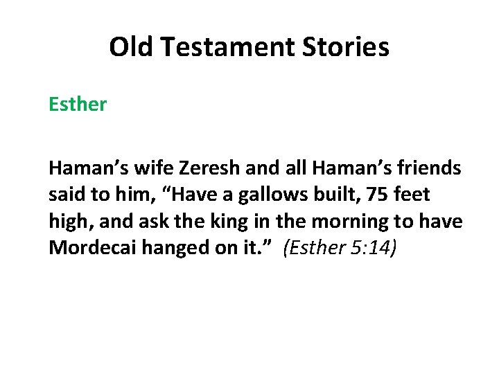 Old Testament Stories Esther Haman’s wife Zeresh and all Haman’s friends said to him,