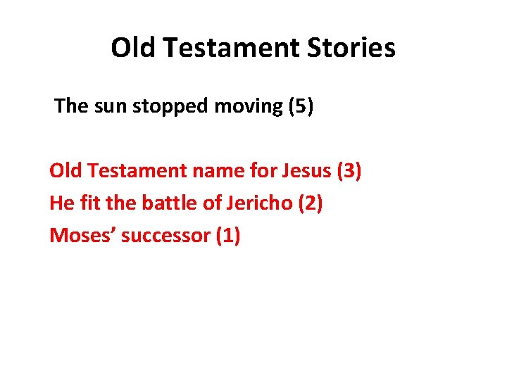 Old Testament Stories The sun stopped moving (5) Old Testament name for Jesus (3)