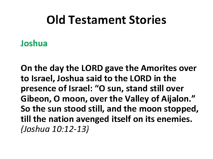 Old Testament Stories Joshua On the day the LORD gave the Amorites over to