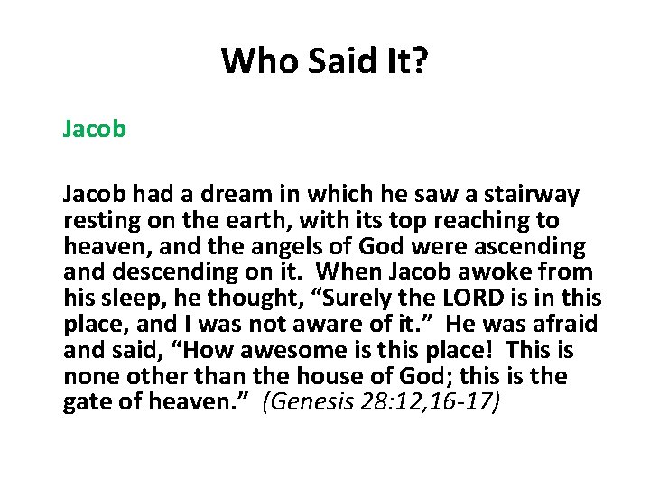 Who Said It? Jacob had a dream in which he saw a stairway resting