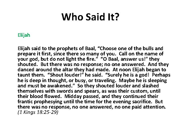 Who Said It? Elijah said to the prophets of Baal, “Choose one of the