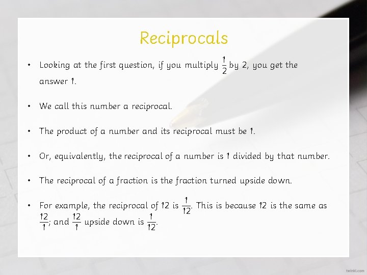 Reciprocals 1 • Looking at the first question, if you multiply – by 2,