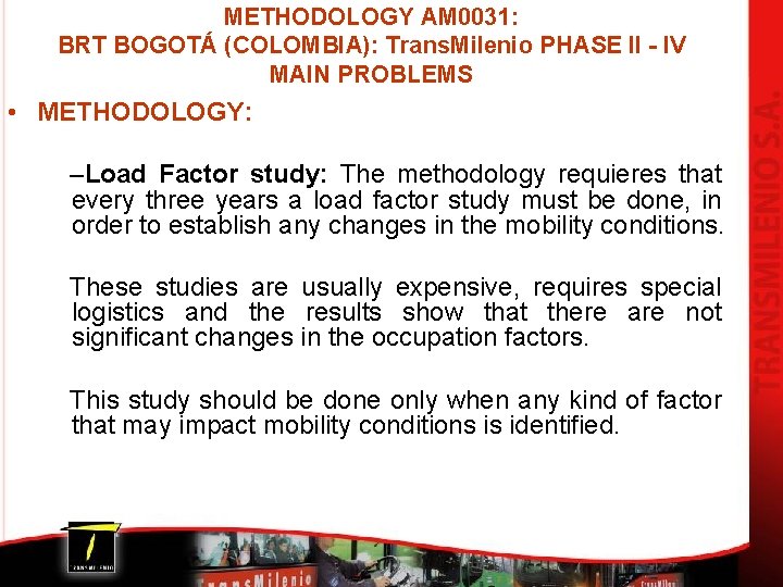 METHODOLOGY AM 0031: BRT BOGOTÁ (COLOMBIA): Trans. Milenio PHASE II - IV MAIN PROBLEMS