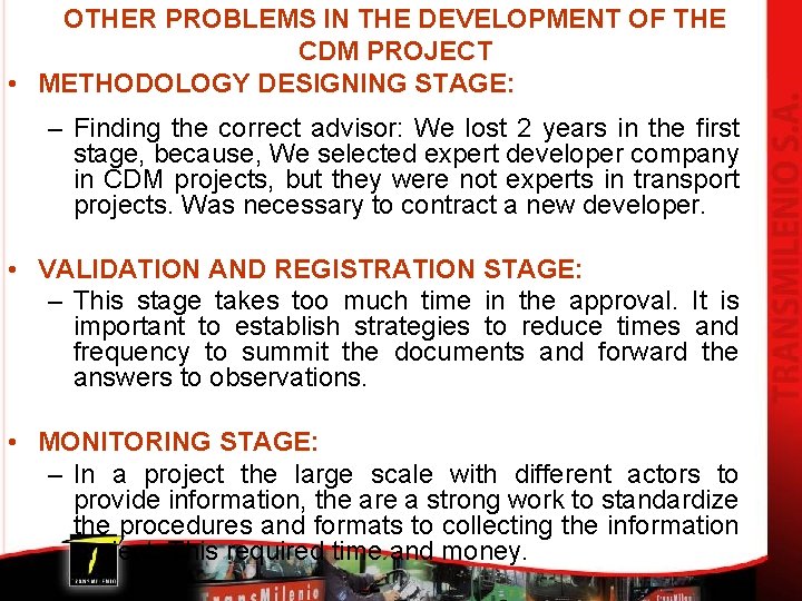 OTHER PROBLEMS IN THE DEVELOPMENT OF THE CDM PROJECT • METHODOLOGY DESIGNING STAGE: –