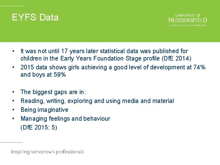 EYFS Data • It was not until 17 years later statistical data was published