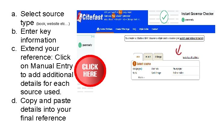 a. Select source type (book, website etc…) b. Enter key information c. Extend your