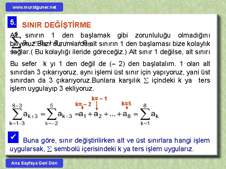 www. muratguner. net 5. SINIR DEĞİŞTİRME Alt sınırın 1 den başlamak gibi zorunluluğu olmadığını