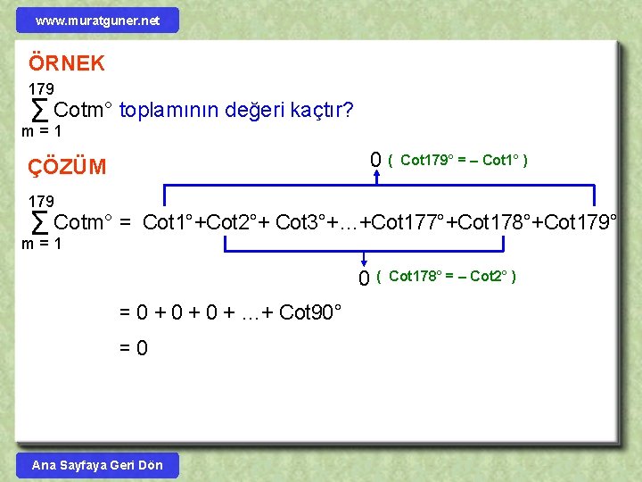 www. muratguner. net ÖRNEK 179 Cotm° toplamının değeri kaçtır? Σ m=1 0( ÇÖZÜM Cot