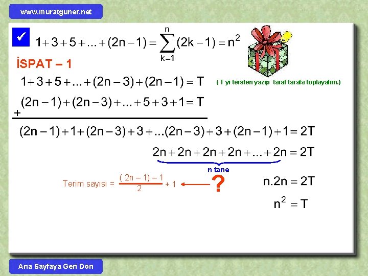 www. muratguner. net İSPAT – 1 ( T yi tersten yazıp tarafa toplayalım. )