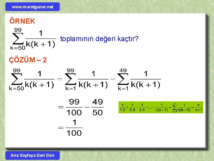 www. muratguner. net ÖRNEK toplamının değeri kaçtır? ÇÖZÜM – 2 Ana Sayfaya Geri Dön