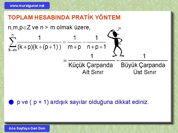 www. muratguner. net TOPLAM HESABINDA PRATİK YÖNTEM n, m, p Z ve n >