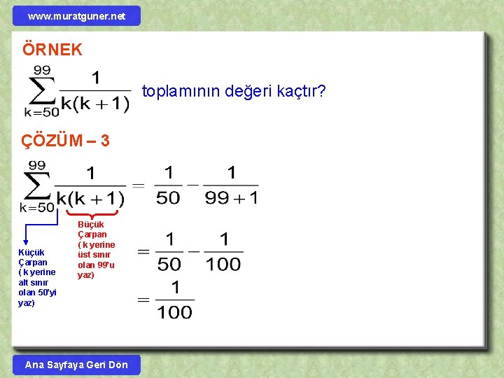 www. muratguner. net ÖRNEK toplamının değeri kaçtır? ÇÖZÜM – 3 Küçük Çarpan ( k