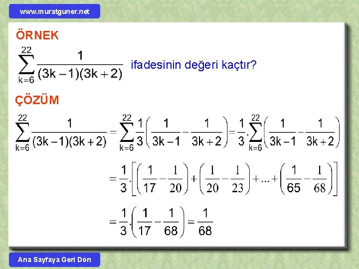 www. muratguner. net ÖRNEK ifadesinin değeri kaçtır? ÇÖZÜM Ana Sayfaya Geri Dön 