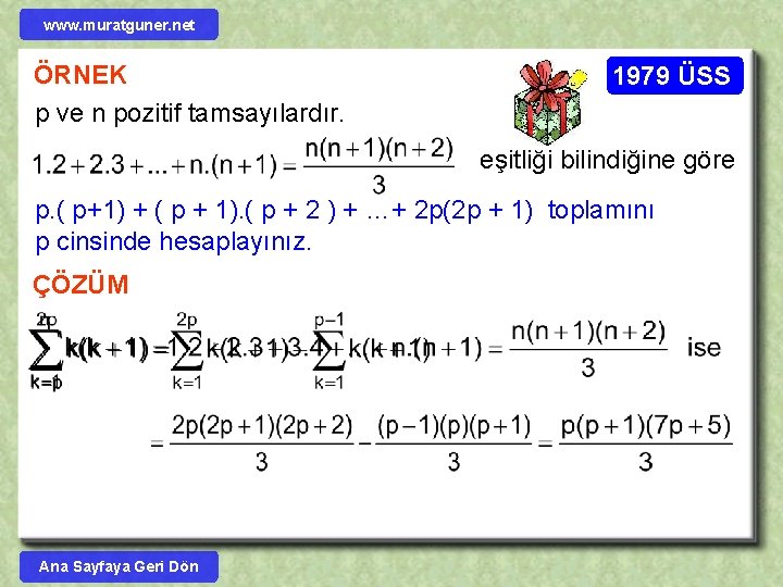 www. muratguner. net ÖRNEK p ve n pozitif tamsayılardır. 1979 ÜSS eşitliği bilindiğine göre