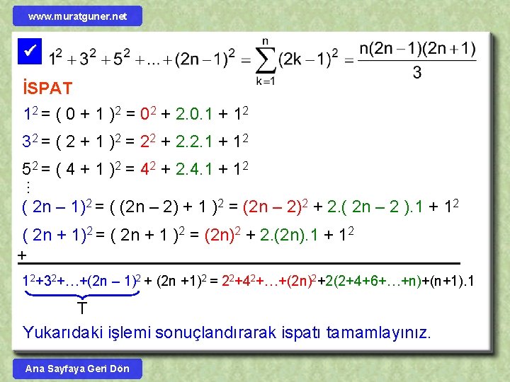 www. muratguner. net İSPAT 12 = ( 0 + 1 )2 = 02 +