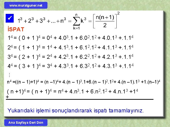 www. muratguner. net İSPAT 14 = ( 0 + 1 )4 = 04 +