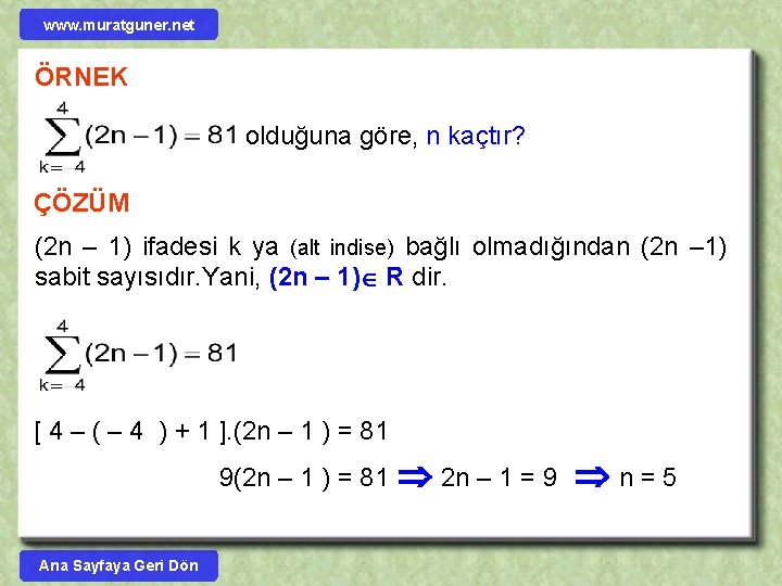 www. muratguner. net ÖRNEK olduğuna göre, n kaçtır? ÇÖZÜM (2 n – 1) ifadesi