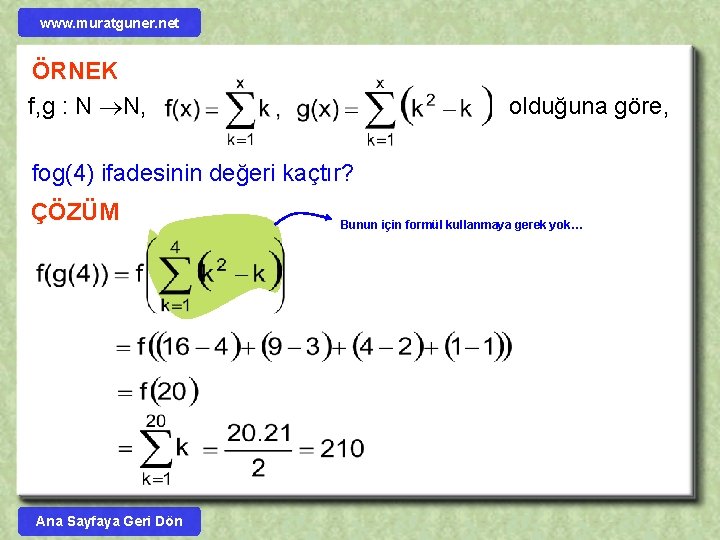 www. muratguner. net ÖRNEK f, g : N N, olduğuna göre, fog(4) ifadesinin değeri