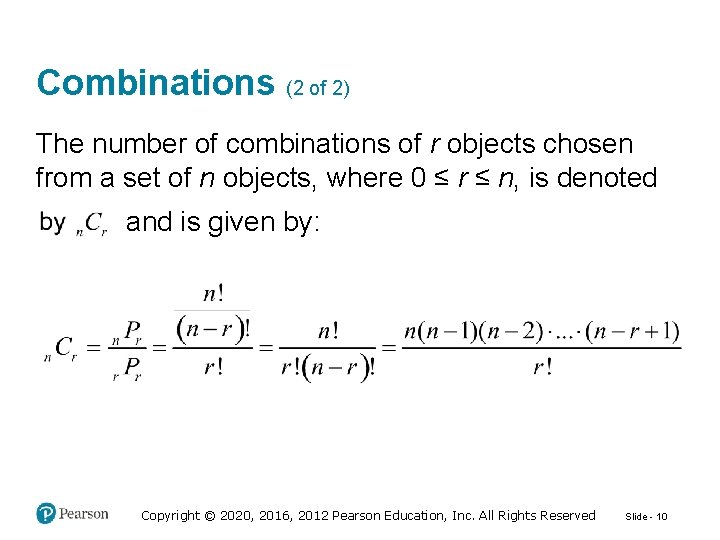 Combinations (2 of 2) The number of combinations of r objects chosen from a