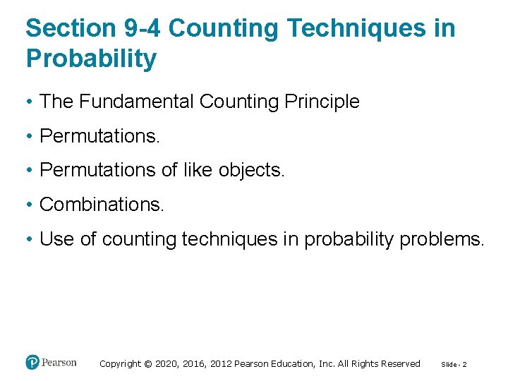 Section 9 -4 Counting Techniques in Probability • The Fundamental Counting Principle • Permutations