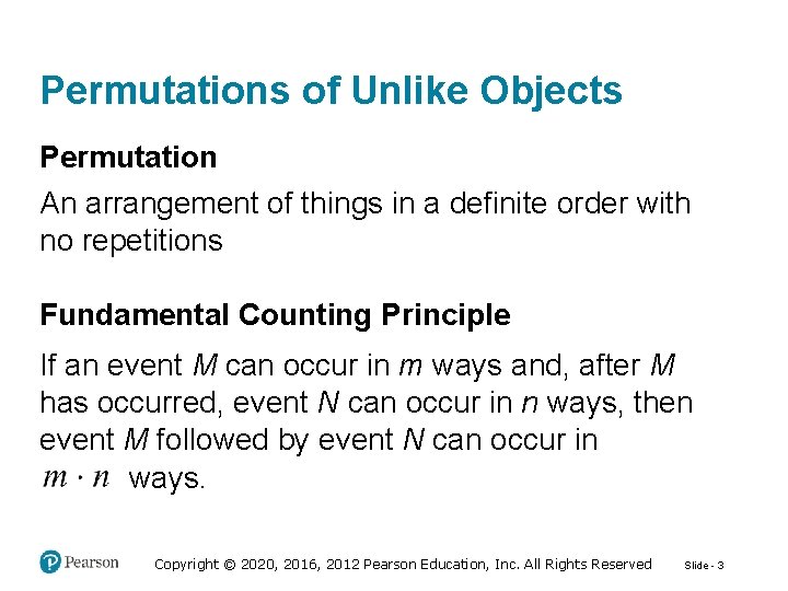 Permutations of Unlike Objects Permutation An arrangement of things in a definite order with