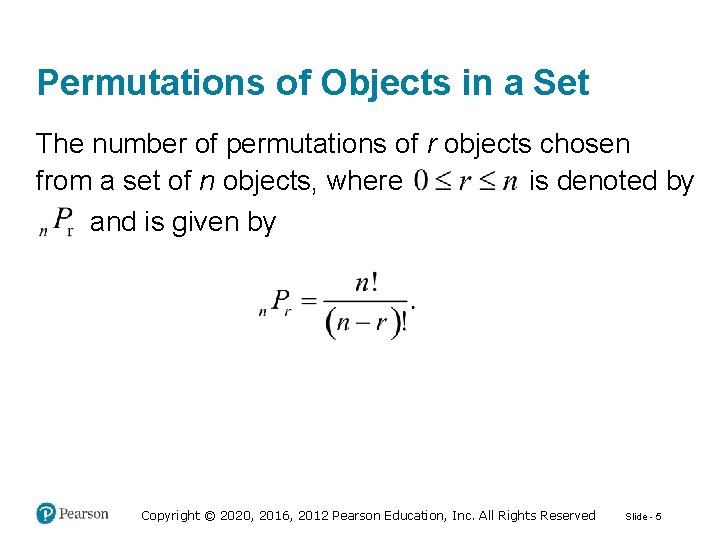 Permutations of Objects in a Set The number of permutations of r objects chosen