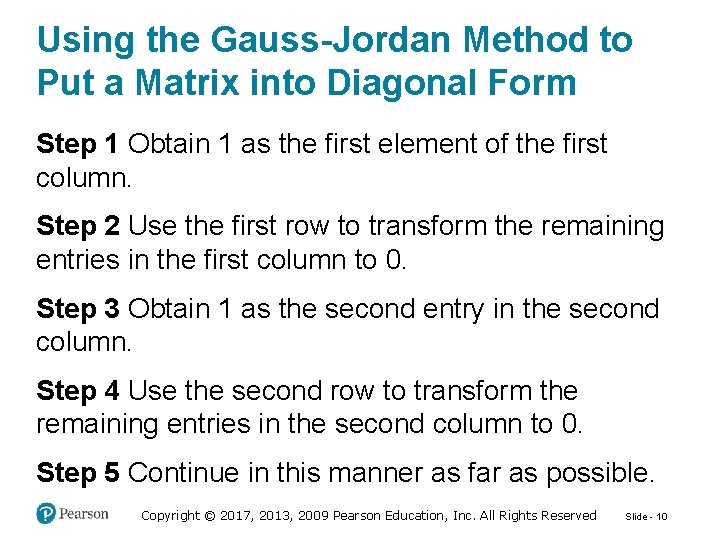 Using the Gauss-Jordan Method to Put a Matrix into Diagonal Form Step 1 Obtain