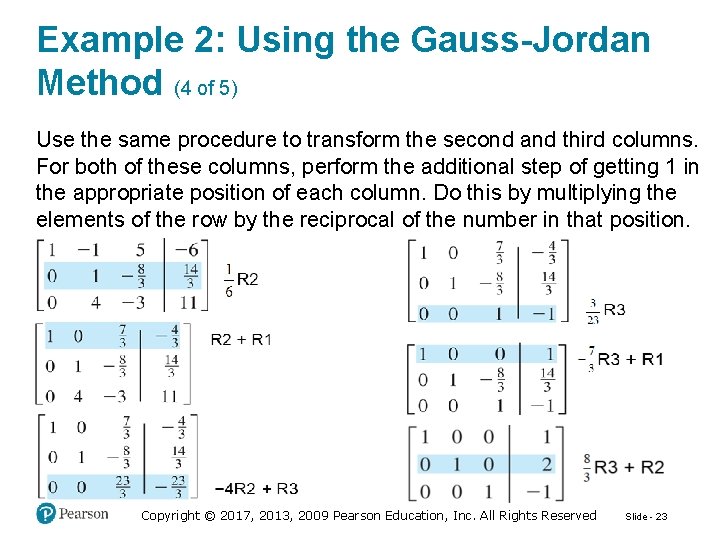Example 2: Using the Gauss-Jordan Method (4 of 5) Use the same procedure to