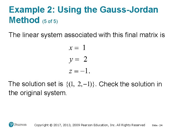 Example 2: Using the Gauss-Jordan Method (5 of 5) The linear system associated with