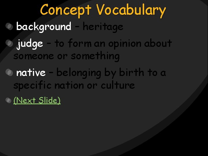 Concept Vocabulary background – heritage judge – to form an opinion about someone or