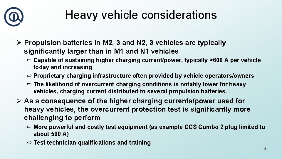 Heavy vehicle considerations Ø Propulsion batteries in M 2, 3 and N 2, 3