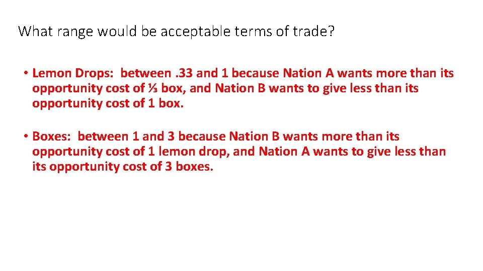 What range would be acceptable terms of trade? • Lemon Drops: between. 33 and