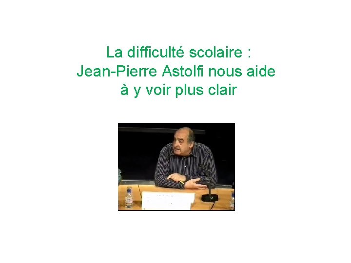 La difficulté scolaire : Jean-Pierre Astolfi nous aide à y voir plus clair 