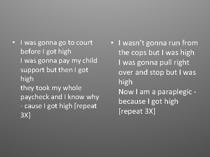  • I was gonna go to court before I got high I was