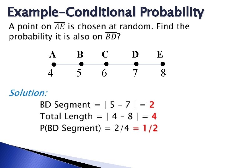 Example-Conditional Probability A B C D 4 5 6 7 E 8 