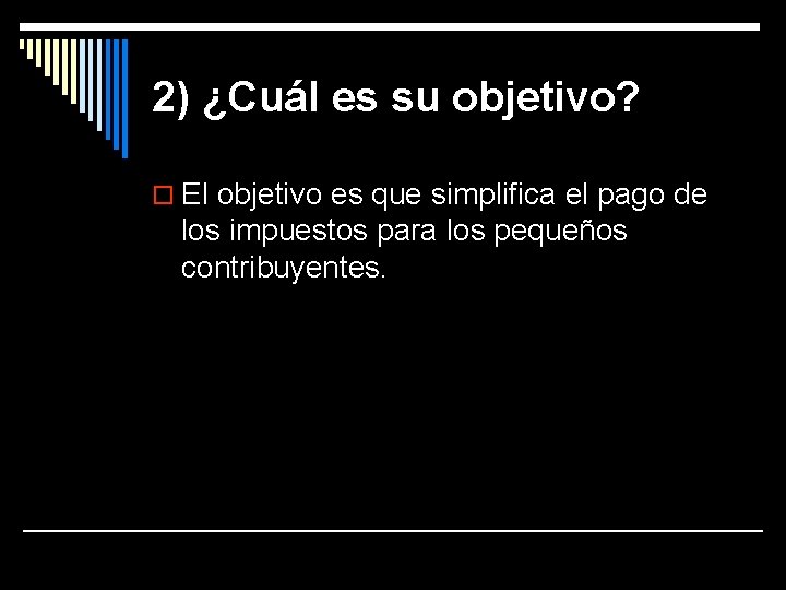 2) ¿Cuál es su objetivo? o El objetivo es que simplifica el pago de