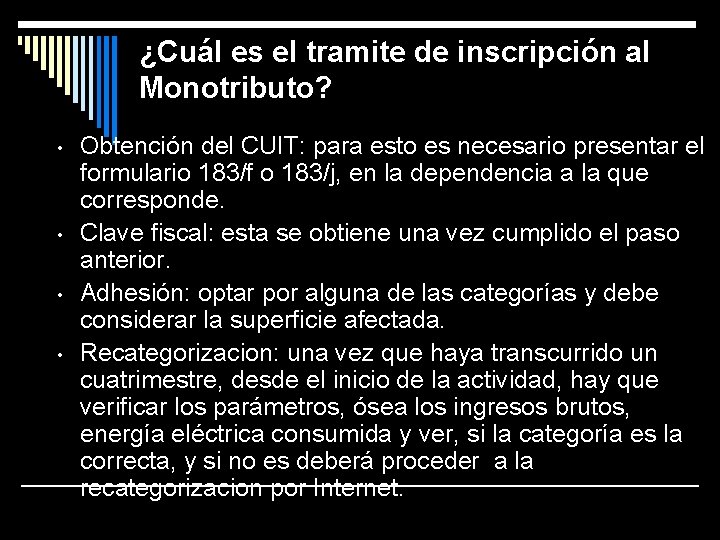 ¿Cuál es el tramite de inscripción al Monotributo? • • Obtención del CUIT: para